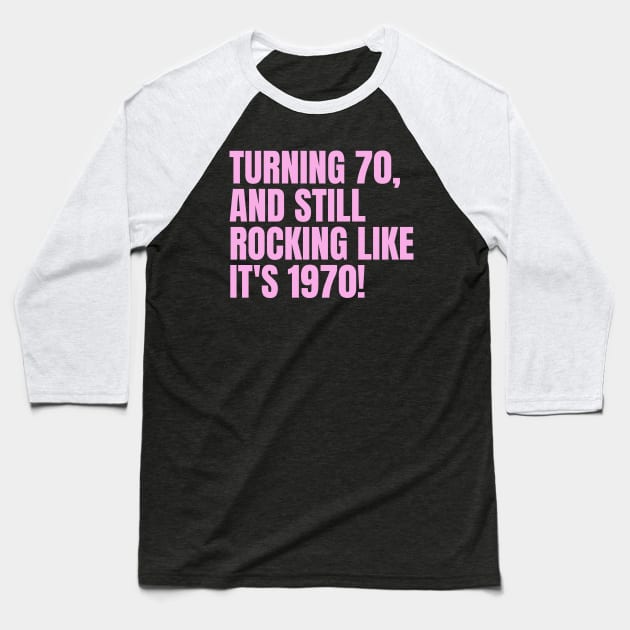 Funny 70th Birthday Quote Grandfather Birthday, Uncle Birthday Baseball T-Shirt by TayaDesign